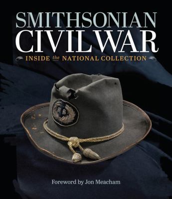 Smithsonian Civil War – Inside the National Collection – Info Cafe