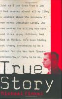 True Crime: Murder, Memoir, Mea Culpa by Michael Finkel