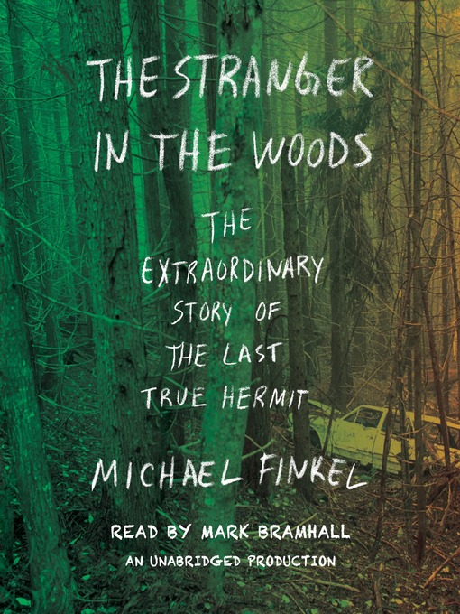 The Stranger In The Woods the Extraordinary Story of the Last True